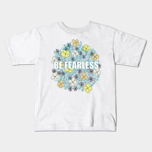 Be Fearless Kids T-Shirt